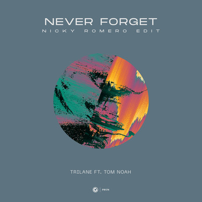 シングル/Never Forget (Nicky Romero Edit)  (Extended Edit)/Trilane ft. Tom Noah
