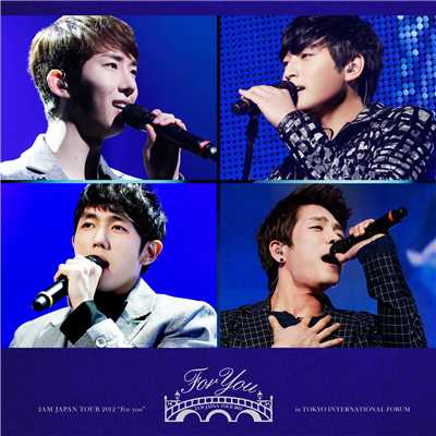 I will ／ Bye Bye(from「2AM JAPAN TOUR 2012 “For you” in 東京国際フォーラム」)/2AM