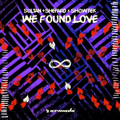 シングル/We Found Love (Extended Mix)/Sultan + Shepard & Showtek