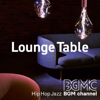アルバム/Lounge Table/Hip Hop Jazz BGM channel