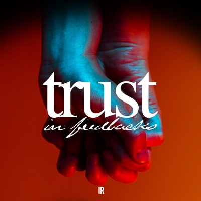 trust (in feedbacks)/IR