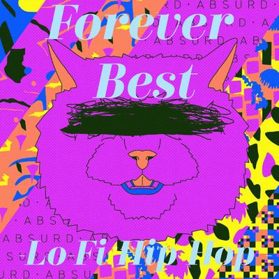 アルバム/Forever Best-Lo -Fi Hip Hop -/Lo-Fi Chill