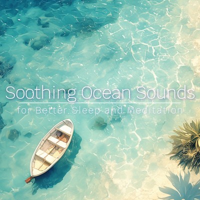 アルバム/Soothing Ocean Sounds for Better Sleep and Meditation/Ocean Waves for Deep Sleep