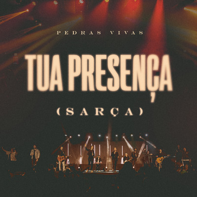 シングル/Tua Presenca (Sarca)/Pedras Vivas