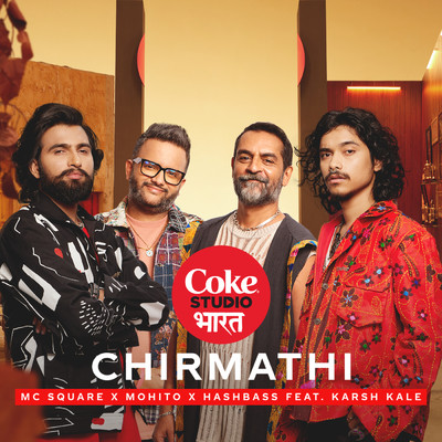 Chirmathi | Coke Studio Bharat (featuring Karsh Kale)/MC Square／Mohito／Hashbass