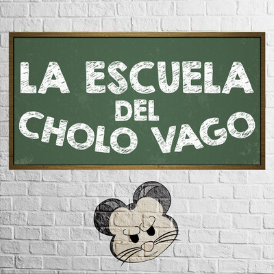 La Escuela Del Cholo Vago/Los Luna