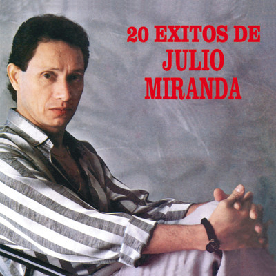 アルバム/20 Exitos De Julio Miranda/Julio Miranda