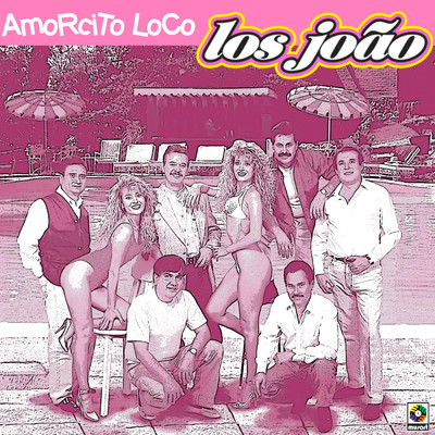 Amorcito Loco/Los Joao