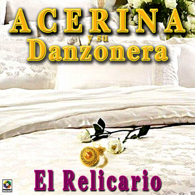 アルバム/El Relicario/Acerina Y Su Danzonera