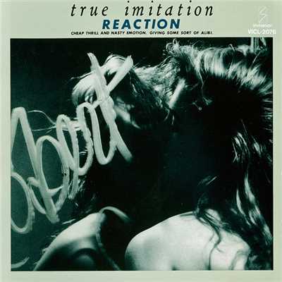アルバム/TRUE IMITATION/REACTION