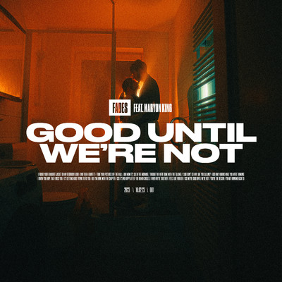 Good Until We're Not (feat. Maryon)/FADES