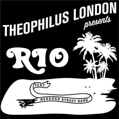 Rio (feat. Menahan Street Band)/Theophilus London