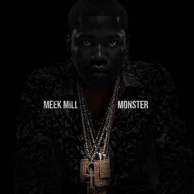 Monster/Meek Mill