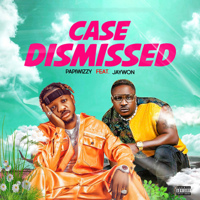 Case Dismissed (feat. Jaywon)/Papiwizzy