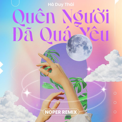 シングル/Quen Nguoi Da Qua Yeu (Noper Remix)/Ha Duy Thai