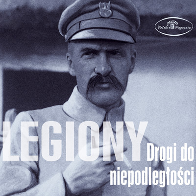 Legiony: drogi do niepodleglosci/Various Artists