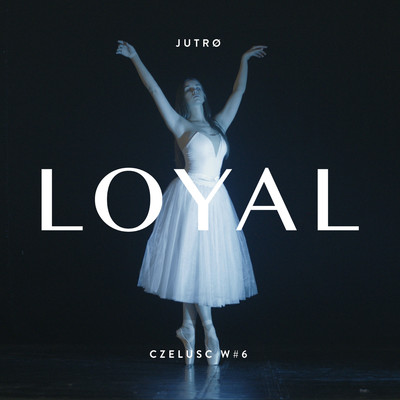 シングル/Loyal/Jutro