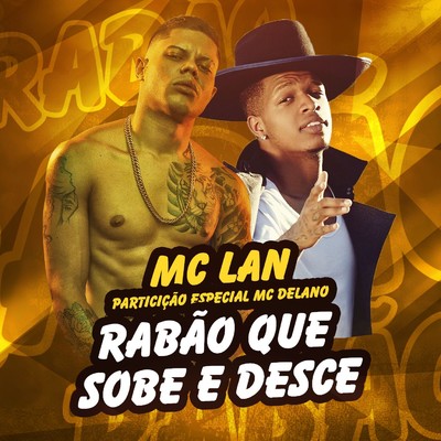シングル/Rabao que sobe e desce (Participacao especial de MC Delano)/MC Lan