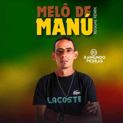 シングル/Melo de Manu (Reggae Remix)/DJ Raimundo Pedras O Kara da Midia