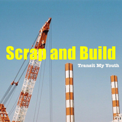 アルバム/Scrap and Build/Transit My Youth
