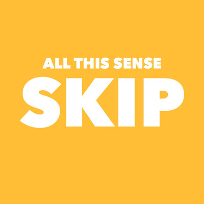 Skip/All This Sense