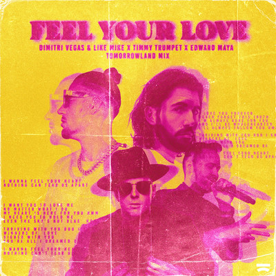Feel Your Love (Tomorrowland Mix)/Dimitri Vegas & Like Mike x Timmy Trumpet x Edward Maya