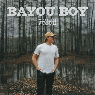 BAYOU BOY/Graham Barham