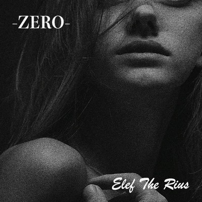 シングル/ZERO/Elef The Rius