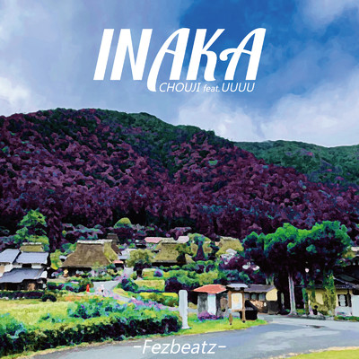 INAKA (feat. UUUU)/CHOUJI