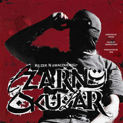 Czarny Okular (Explicit) (featuring MFG)/Kejzer／Nowaczkiewicz／directed by kooza