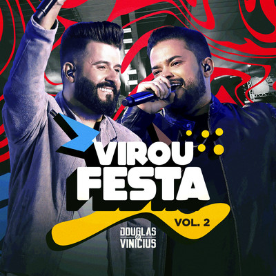 Virou Festa (Ao Vivo ／ Vol. 2)/Douglas & Vinicius