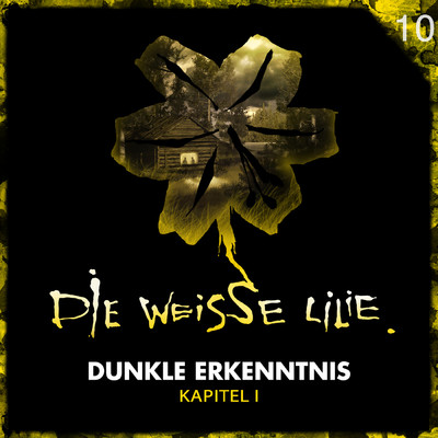アルバム/10: Dunkle Erkenntnis - Kapitel l/Die Weisse Lilie