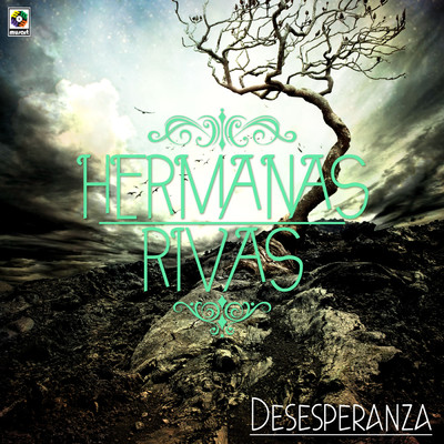 Desesperanza/Hermanas Rivas