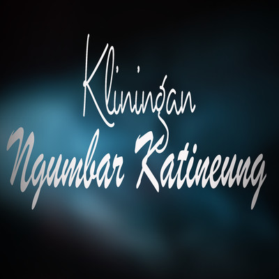 アルバム/Kliningan Ngumbar Katineung/Aan Karmanah
