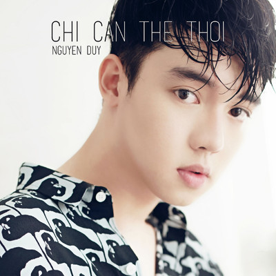 シングル/Chi Can The Thoi/Nguyen Duy
