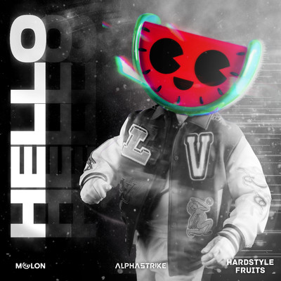 シングル/Hello (Sped Up)/MELON, Alphastrike, & Hardstyle Fruits Music