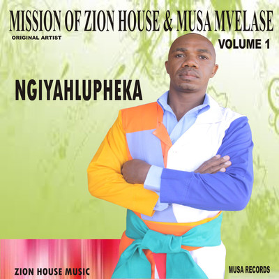 Ngiyahlupheka Vol. 1/Mission of Zion & Musa Mvelase