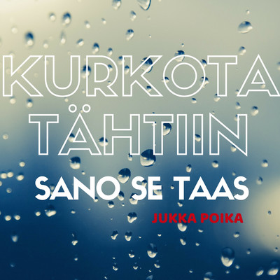 アルバム/Kurkota tahtiin/Jukka Poika