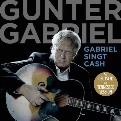 Gabriel singt Cash/Gunter Gabriel