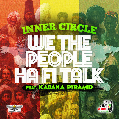 シングル/We The People Ha Fi Talk (feat. Kabaka Pyramid)/Inner Circle