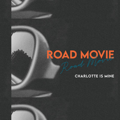 シングル/ROAD MOVIE/Charlotte is Mine
