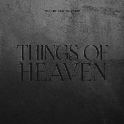 アルバム/Things of Heaven/Red Rocks Worship