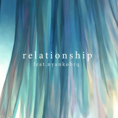 relationship (gaburyu Remix) [feat. nyankobrq]/佐久間ねむ