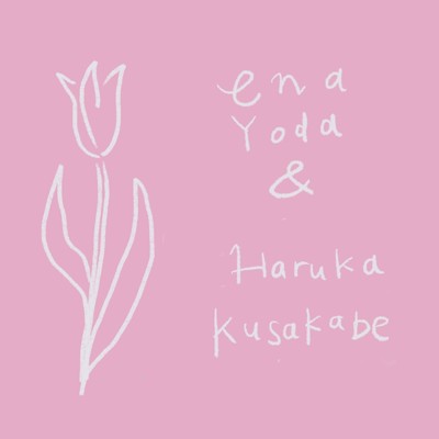 Tulip (feat. Haruka Kusakabe)/Ena Yoda