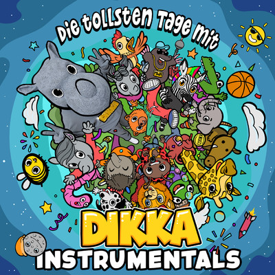 Die tollsten Tage mit DIKKA (Instrumentals)/DIKKA