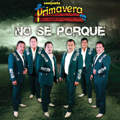 No Se Porque (Album Version)/Conjunto Primavera