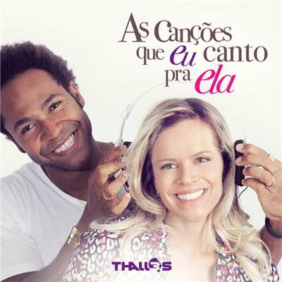 アルバム/As Cancoes Que Eu Canto Pra Ela/Thalles Roberto