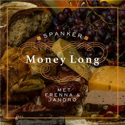 Money Long (Explicit) (featuring Jandro, Frenna)/Spanker
