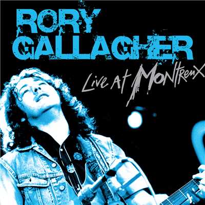 Live At Montreux (Live)/ロリー・ギャラガー