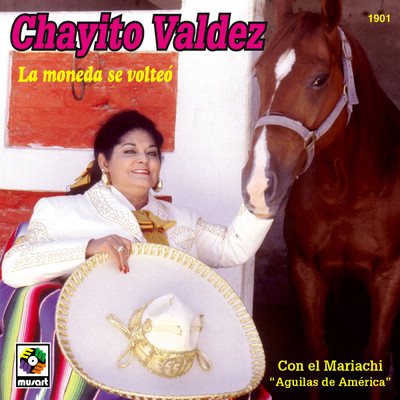 La Moneda Se Volteo (featuring Mariachi Aguilas de America de Javier Carrillo)/Chayito Valdez